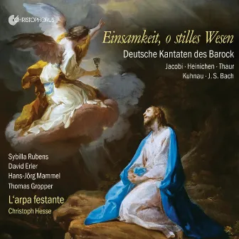 Einsamkeit, o stilles Wesen: German Cantatas of the Baroque by Christoph Hesse