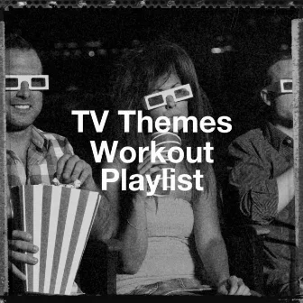 Tv Themes Workout Playlist by Unknown Artist