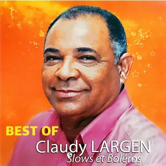 CLAUDY LARGEN BEST OF (Slows et Boléros) by Unknown Artist