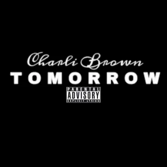 Tomorrow the Album by Charli Brown