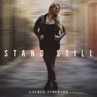 Stand Still by Lauren Anderson