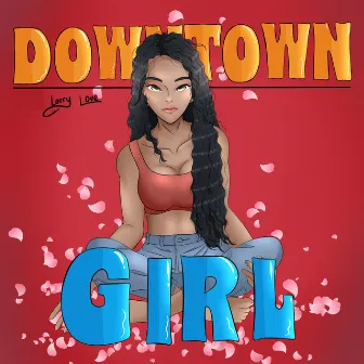 Downtown Girl by Larry Love