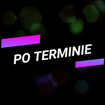 PO TERMINIE by IXer