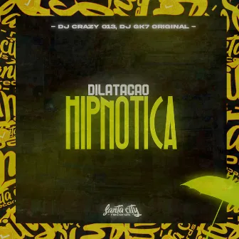 Montagem Dilatação Hipnótica by DJ Crazy 013