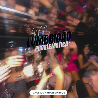 Problemática by Mc Lumbrigão