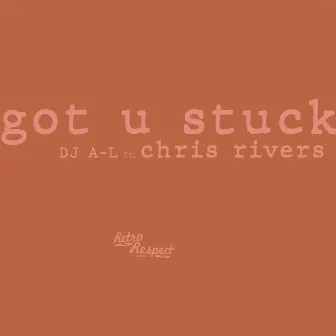 Got U Stuck by DJ A-L