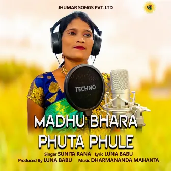 Madhu Bhara Phuta Phule by Sunita Rana