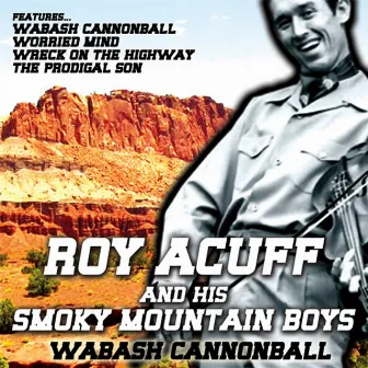 Wabash Cannonball by Roy Acuff & His Smoky Mountain Boys