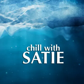 Chill With Satie by David Moore