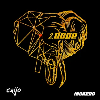 2.DOPE by Caijo