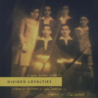 Divided Loyalties by Dan Cantrell