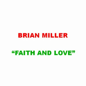 Faith and Love by Brian Miller