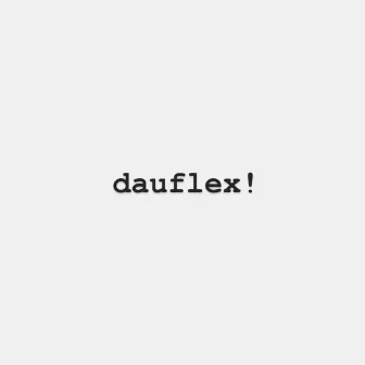 dauflex! by zyf