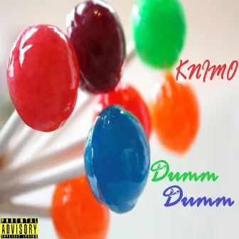 Dumm Dumm by KNIMO