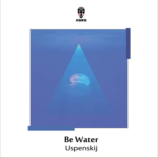 Be Water