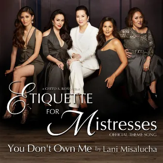 You Don't Own Me (Theme from Etiquette for Mistresses) by Lani Misalucha