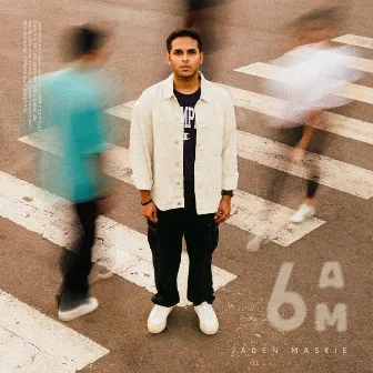 6 A.M by Jaden Maskie