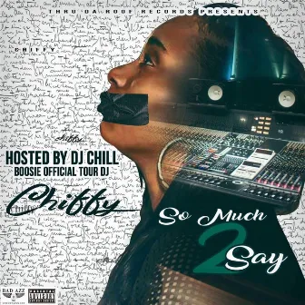 So Much 2 Say by Chiffy