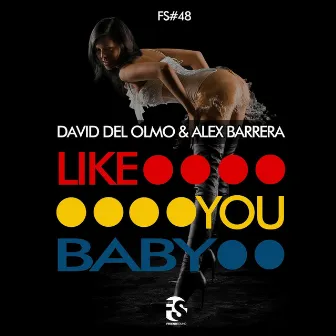 Like You Baby by Alex Barrera