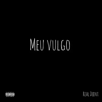 Meu Vulgo by Real Deeni