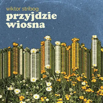 Przyjdzie Wiosna by Wiktor Stribog