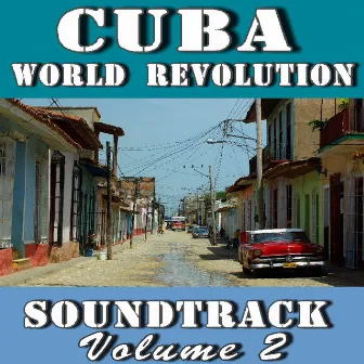 Cuba World Revolution, Vol. 2 (Original Motion Picture Soundtrack) by Charlie James