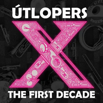 The First Decade by De Útlopers