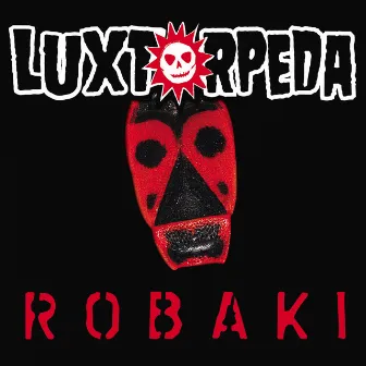 ROBAKI by Luxtorpeda