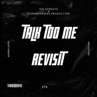 Talk Too Me Revist by ETK