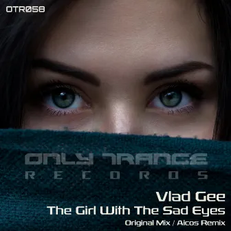 The Girl With The Sad Eyes by Vlad Gee