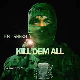 Kill Dem All (2022 Remastered) by Kali Ranks