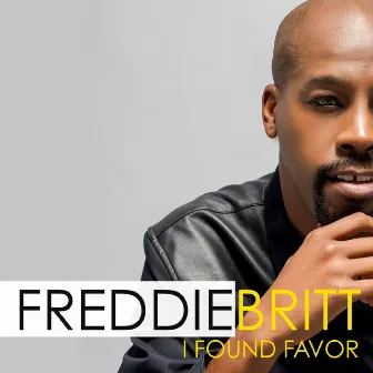 I Found Favor by Freddie Britt