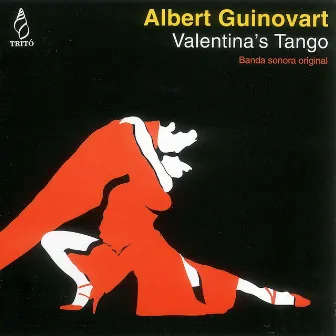 Valentina's Tango (Original Motion Picture Soundtrack) by Albert Guinovart