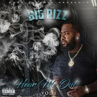 Hear Me Out Vol 1 by Big Rizz