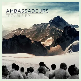 Trouble by Ambassadeurs