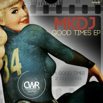 Good Times EP by Mkdj