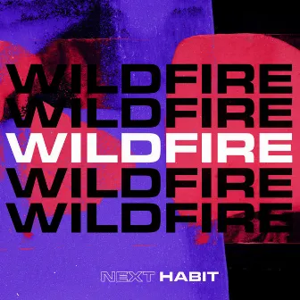 Wildfire by Next Habit