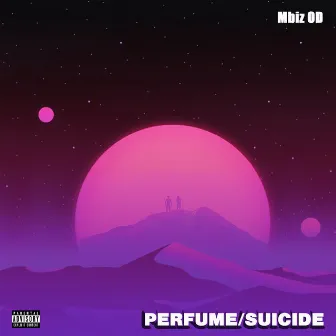 Perfume / Suicide by Mbiz OD