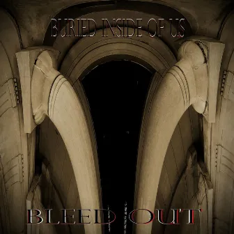 Bleed Out by Buried Inside Of Us