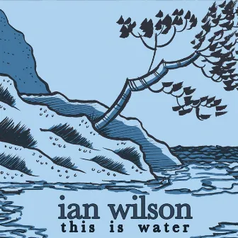 This Is Water by Ian Wilson