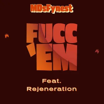 Fucc Em by MDsFynest