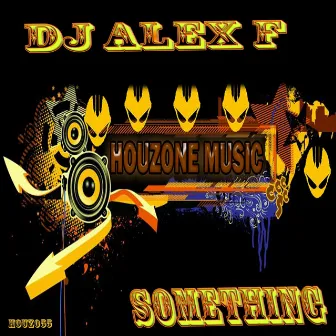 Something by DJ Alex F