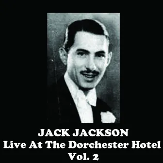 Live at the Dorchester Hotel, Vol. 2 by Jack Jackson