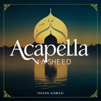 Acapella Nasheed by Hasan Ahmed