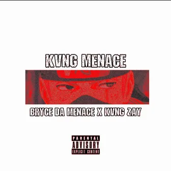 KVNG MENACE by Bryce Da Menace