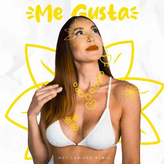 Me Gusta (Remix) by Dot Larissa