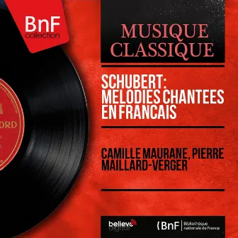 Schubert: Mélodies chantées en français (Mono Version) by Camille Maurane