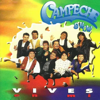 Vives en Mí by Campeche Show