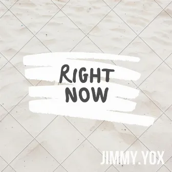 Right Now by Jimmy Yox