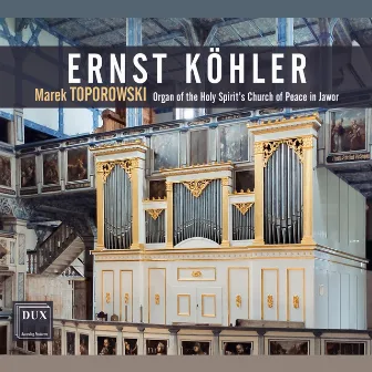 Köhler: Organ Works by Ernst Köhler